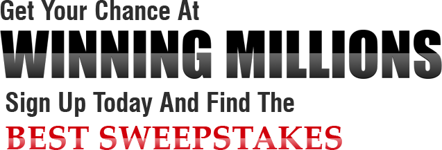 Get your chance at winning millions sign up today and find heading best sweepstakes